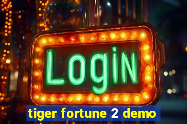 tiger fortune 2 demo